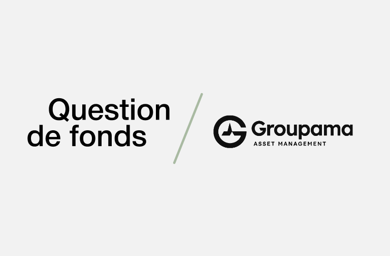 Image Question de fonds / Groupama Asset Management